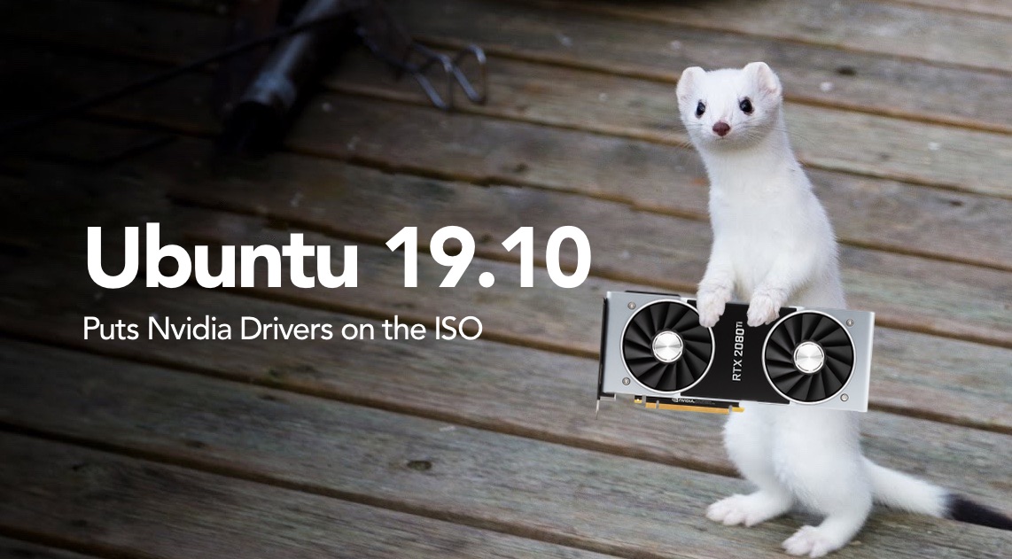 Ubuntu 19.10 ISO 将捆绑闭源 Nvidia 驱动程序