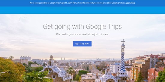 谷歌将关闭旅游应用Trips，功能整合进地图及搜索