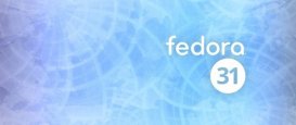 Fedora 31稳定版正式发布：停止支持32位内核