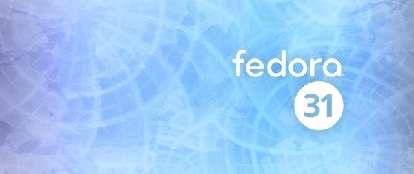 Fedora 31稳定版正式发布：停止支持32位内核