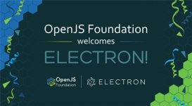 跨平台更强！开源网络框架Electron加入OpenJS基金会