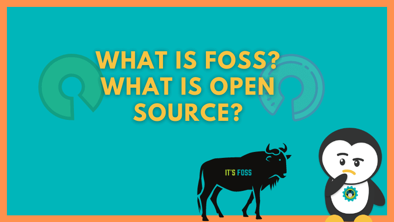 Linux 黑话解释：什么是 FOSS（自由和开源软件）？什么是开源？
