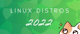 2022 年值得期待的七款 Linux 发行版
