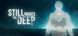 心理恐怖游戏《Still Wakes the Deep》预计 2024年初 在PS5/Xbox/PC 发售